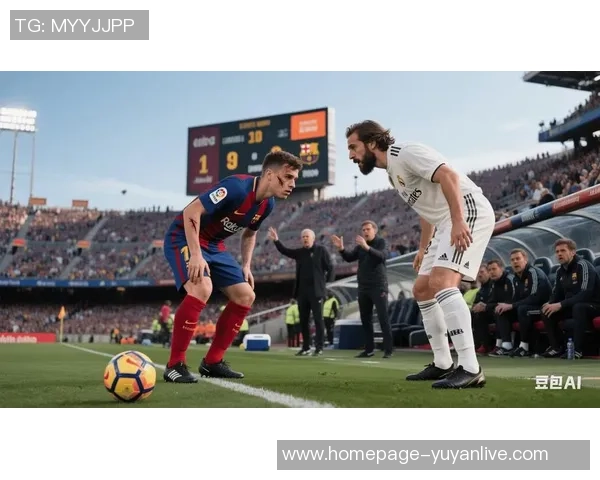 巴萨与皇马巅峰对决直播全程回顾及精彩瞬间解析